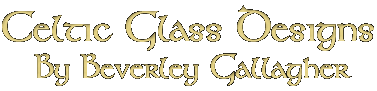 Celtic Glass Designs by Beverley Gallagher