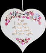 "Mum I love you..." Hanging Heart Plaque in Mother Sayings design