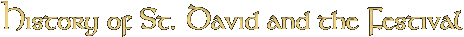 History of St David and the Festival